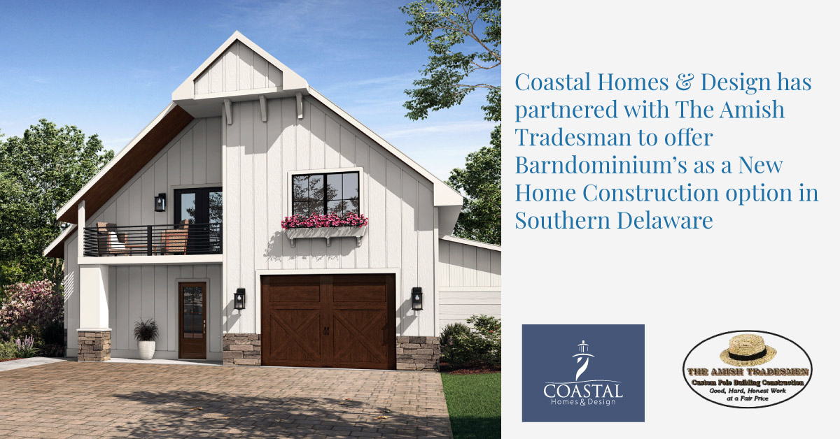 Coastal Homes & Design has partnered with The Amish Tradesman to offer Barndominium’s as a New Home Construction option in Southern Delaware